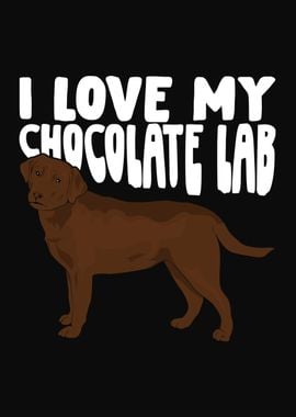 I Love My Chocolate Lab