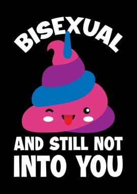 Bisexual Not Into You