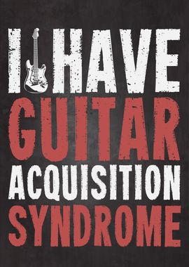 Guitar Acquisition Syndrom