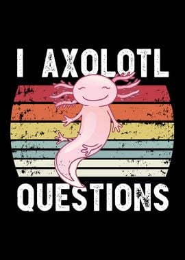 Funny I Axolotl Questions