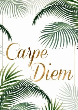 Carpe Diem with leaves