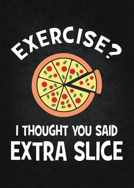 Exercise Extra Slice Funny