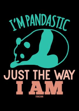 Im Pandastic Just The Way