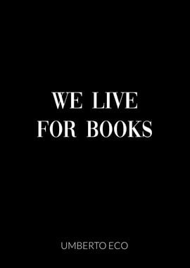 We Live For Books