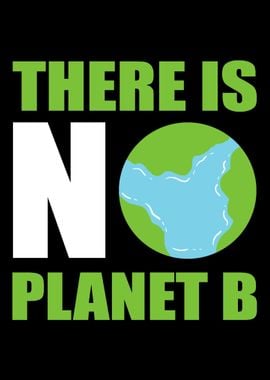 No Planet B Ecologist or E