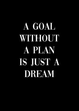 Goal without Plan is Dream