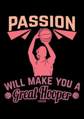 Passion Will Make You A Gr