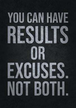 Results vs Excuses