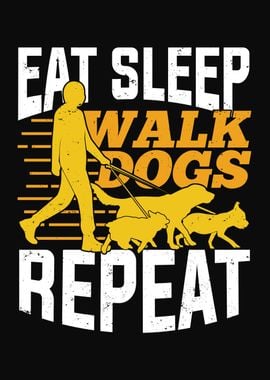 Eat Sleep Walk Dogs