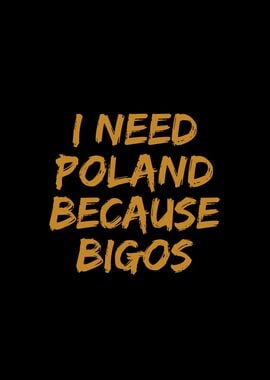 I need Poland because