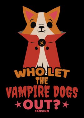 Who Let The Vampire Dogs O