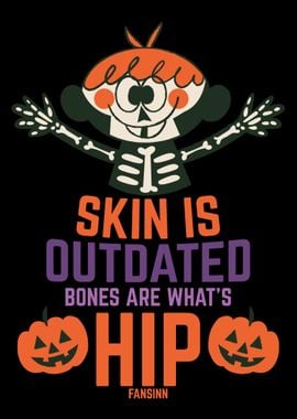 Skin Is Outdated Bones A