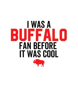 I Was a Buffalo Fan Before