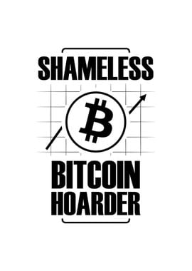 Shameless Bitcoin Hoarder