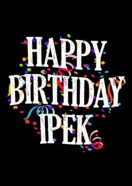 Happy Birthday Ipek