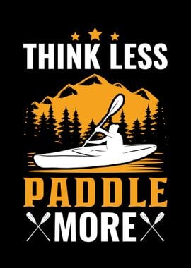 Think Less Paddle More