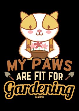 My Paws Are Fit for Garden