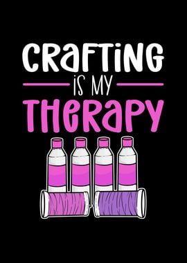 Crafting Is My Therapy