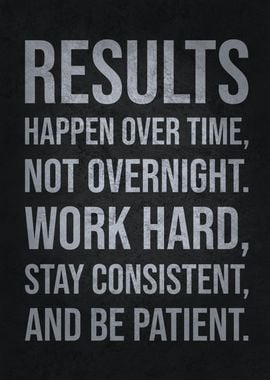 Results Happen Over Time