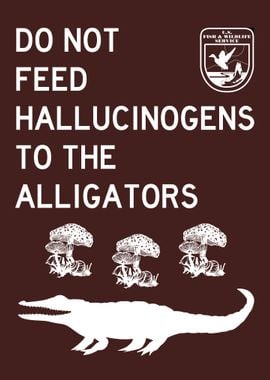 DO NOT FEED ALLIGATORS 1