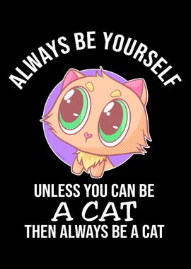 Always Be Yourself Cat