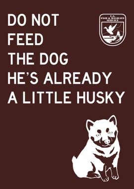 DO NOT FEED HUSKY FUNNY 2