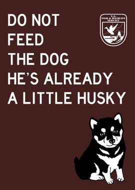 DO NOT FEED HUSKY FUNNY 3