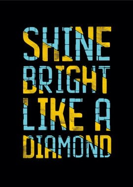 Shine bright like adiamond