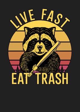 Live Fast Eat Trash