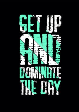 get up and dominate