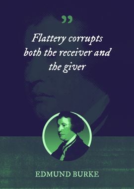 Flattery corrupts both the