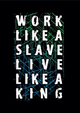 Work like a slave