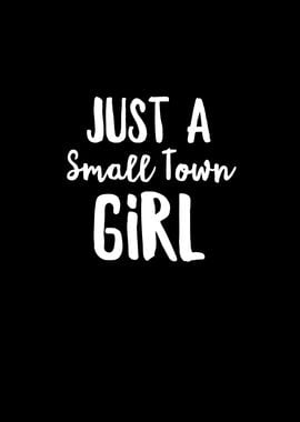 Just a Small Town Girl