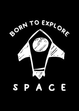 Born to Explore Space