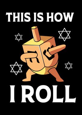 This Is How I Roll Dreidel