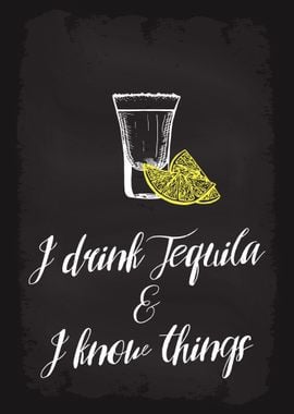 I drink Tequila