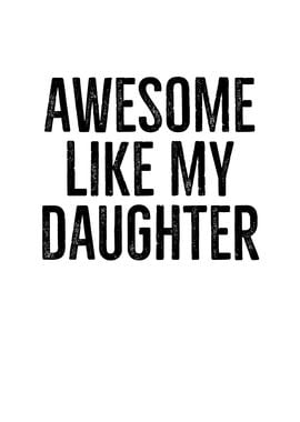 Awesome Like My Daughter