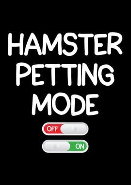 Hamster petting mode