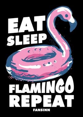 Eat Sleep Flamingo Repeat