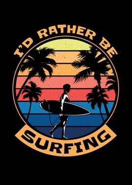 Id Rather Be Surfing