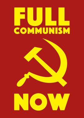 Full Communism Now