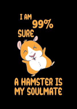 I am 99 sure a hamster is