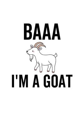 Baaa Im a Goat