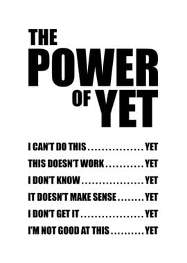 Power of Yet