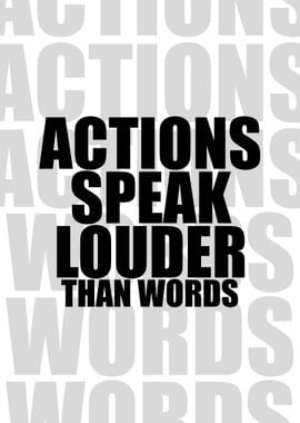 Actions Speak Louder