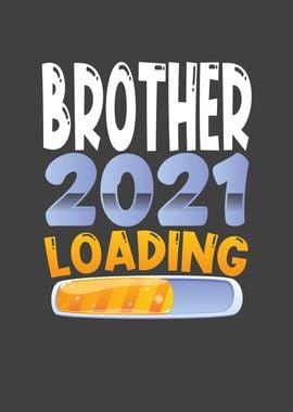 Brother 2021 is loading