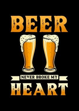 Beer Never Broke My Heart