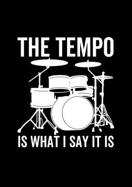 The Tempo Is What I Say It