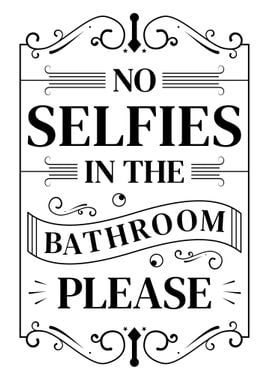 No Selfies in the Bathroom