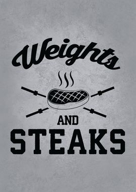 Weights and Steaks